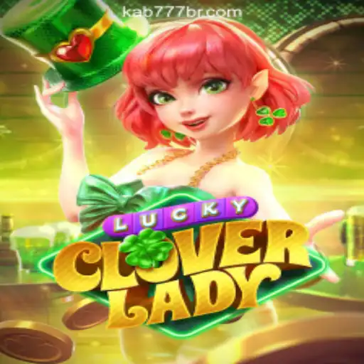 Exploring the Enchanting World of LuckyCloverLady at KAB777.com Oficial Slots Brasil #1